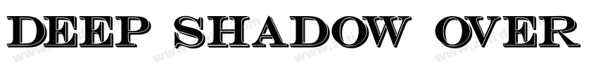 Deep Shadow Over Reg字体转换 Deep Shadow Over Reg字体转换